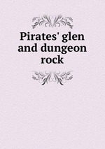 Pirates` glen and dungeon rock