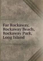 Far Rockaway, Rockaway Beach, Rockaway Park, Long Island