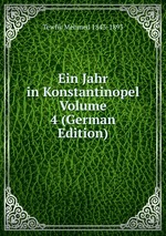 Ein Jahr in Konstantinopel Volume 4 (German Edition)