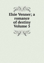 Elsie Venner; a romance of destiny Volume 5