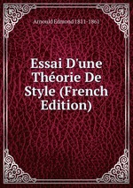 Essai D`une Thorie De Style (French Edition)