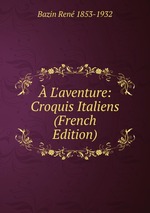 L`aventure: Croquis Italiens (French Edition)