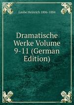 Dramatische Werke Volume 9-11 (German Edition)