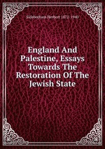 England And Palestine, Essays Towards The Restoration Of The Jewish State