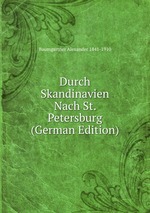 Durch Skandinavien Nach St. Petersburg (German Edition)