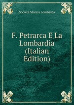 F. Petrarca E La Lombardia (Italian Edition)