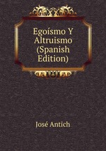 Egosmo Y Altruismo (Spanish Edition)