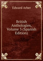 British Anthologies, Volume 3 (Spanish Edition)
