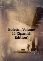 Boletn, Volume 11 (Spanish Edition)