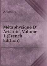 Mtaphysique D` Aristote, Volume 1 (French Edition)