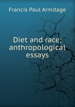 Diet and race; anthropological essays