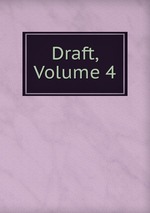 Draft, Volume 4