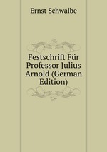 Festschrift Fr Professor Julius Arnold (German Edition)