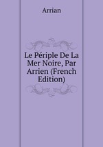 Le Priple De La Mer Noire, Par Arrien (French Edition)
