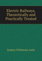 Electric Railways, Theoretically and Practically Treated