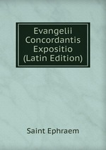 Evangelii Concordantis Expositio (Latin Edition)