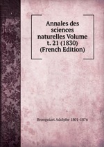 Annales des sciences naturelles Volume t. 21 (1830) (French Edition)