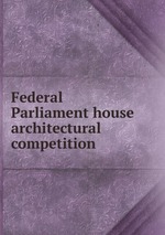 Federal Parliament house architectural competition