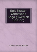 Egil Skalle-Grimssons Saga (Swedish Edition)