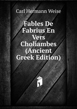 Fables De Fabrius En Vers Choliambes (Ancient Greek Edition)