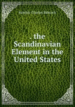 . the Scandinavian Element in the United States