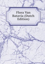 Flora Van Batavia (Dutch Edition)