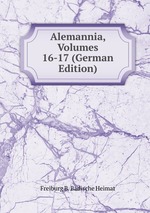 Alemannia, Volumes 16-17 (German Edition)