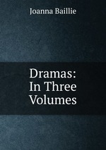 Dramas: In Three Volumes