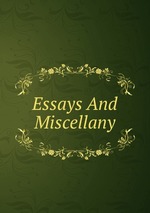 Essays And Miscellany