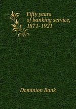 Fifty years of banking service, 1871-1921