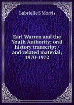 Earl Warren and the Youth Authority: oral history transcript / and related material, 1970-1972