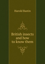 British insects and how to know them