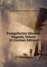 Evangelisches Missions Magazin, Volume 10 (German Edition)