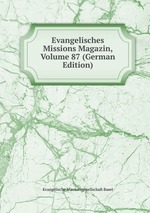 Evangelisches Missions Magazin, Volume 87 (German Edition)