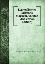 Evangelisches Missions Magazin, Volume 58 (German Edition)