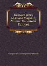 Evangelisches Missions Magazin, Volume 8 (German Edition)