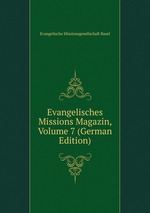 Evangelisches Missions Magazin, Volume 7 (German Edition)