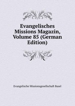 Evangelisches Missions Magazin, Volume 85 (German Edition)