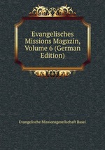 Evangelisches Missions Magazin, Volume 6 (German Edition)