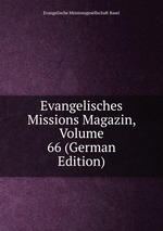 Evangelisches Missions Magazin, Volume 66 (German Edition)