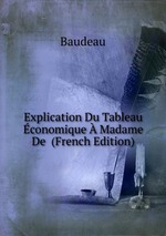 Explication Du Tableau conomique Madame De (French Edition)