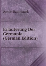 Erluterung Der Germania (German Edition)