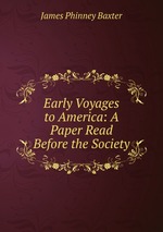 Early Voyages to America: A Paper Read Before the Society