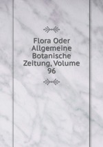 Flora Oder Allgemeine Botanische Zeitung, Volume 96