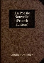 .La Posie Nouvelle. (French Edition)