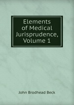 Elements of Medical Jurisprudence, Volume 1