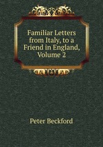 Familiar Letters from Italy, to a Friend in England, Volume 2