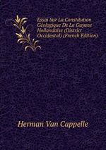 Essai Sur La Constitution Gologique De La Guyane Hollandaise (District Occidental) (French Edition)