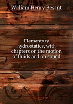 Elementary hydrostatics, with chapters on the motion of fluids and on sound