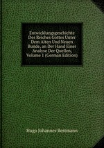 Entwicklungsgeschichte Des Reiches Gottes Unter Dem Alten Und Neuen Bunde, an Der Hand Einer Analyse Der Quellen, Volume 1 (German Edition)